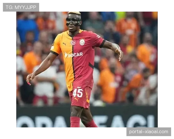 加拉塔萨雷前锋奥斯梅恩状态火热，客场挑战曼城欲证实力